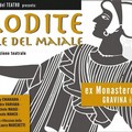 Il mito di Afrodite in uno spettacolo dell’associazione il Tao del teatro, alle 21,30, presso l'ex monastero di di Santa Sofia