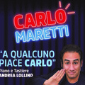 Carlo Maretti in “A qualcuno piace Carlo”