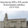 Un libro sul movimento cattolico a Gravina tra XIX e XX secolo