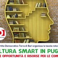 Tavola rotonda  "Cultura Smart In Puglia - Nuove opportunità e risorse per le comunità "