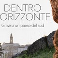 Mostra  "DENTRO L’ORIZZONTE – Gravina un paese del SUD "