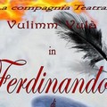 Ferdinando:  in scena la compagnia Vulimm'Vulà di Pozzuoli