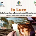  "In Luce - Riflessioni  ulla fotografia e sulla narrazione autobiografica come cura di sé "