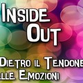 Inside Out - Dietro il tendone delle emozioni