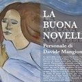 Mostra di pittura “La buona Novella” di Davide Mangione