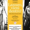  "Lazzaro, vieni dentro! "