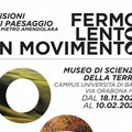 La mostra “Fermo Lento In movimento” al Museo scienze della Terra