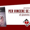 Presentazione libro  "Per vincere se stessi " di Gianvito Armenise